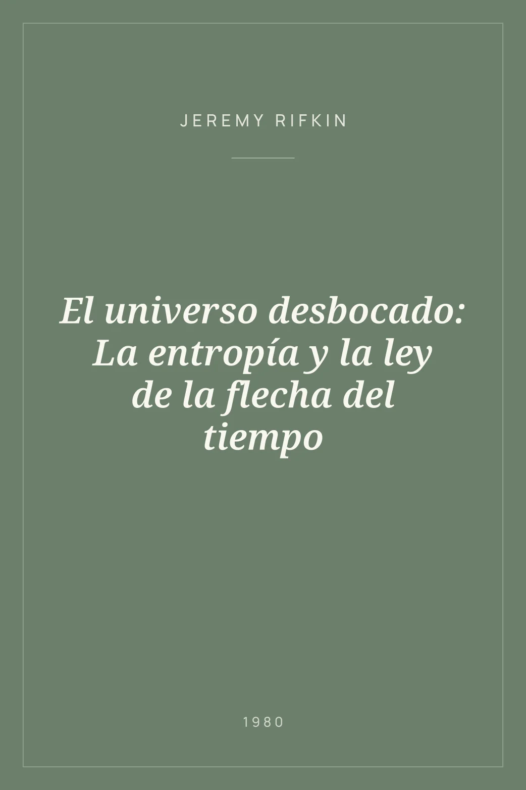 Portada de El universo desbocado: La entropía y la ley de la flecha del tiempo