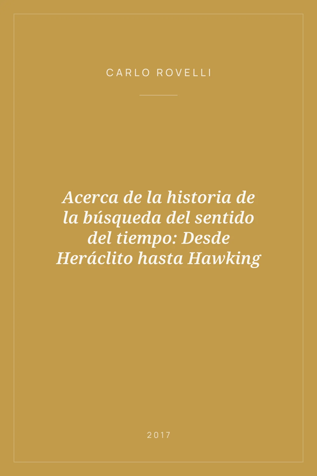 Portada de Acerca de la historia de la búsqueda del sentido del tiempo: Desde Heráclito hasta Hawking