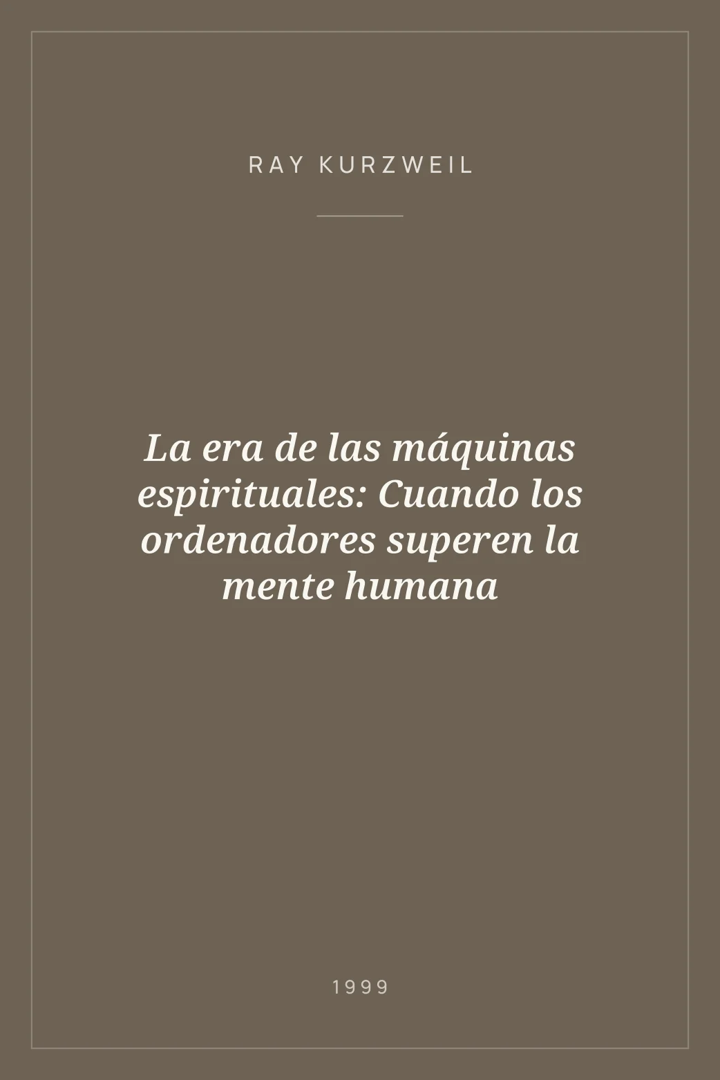 Portada de La era de las máquinas espirituales: Cuando los ordenadores superen la mente humana