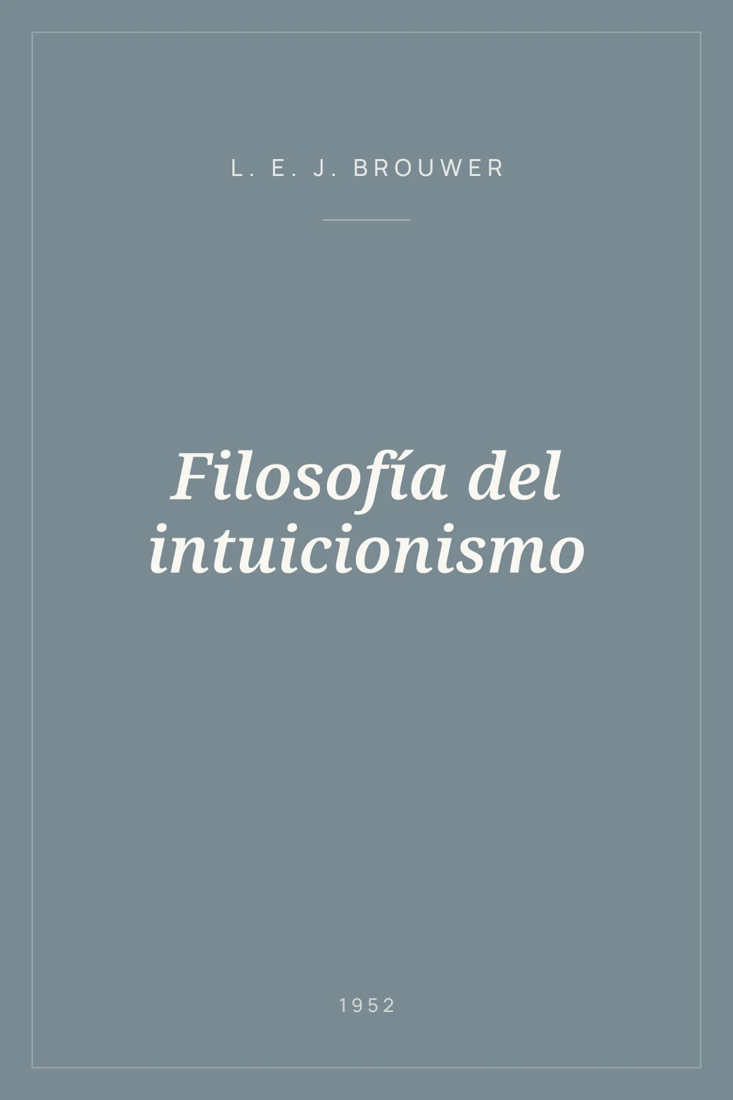 Portada de Filosofía del intuicionismo