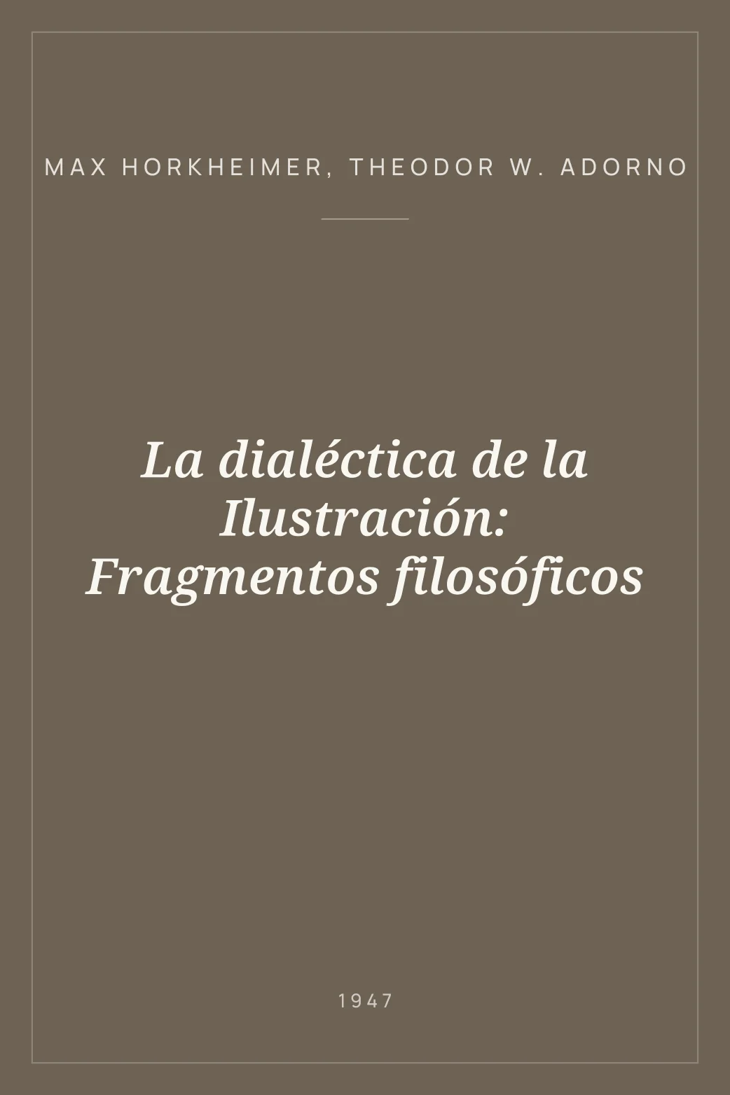 Portada de La dialéctica de la Ilustración: Fragmentos filosóficos