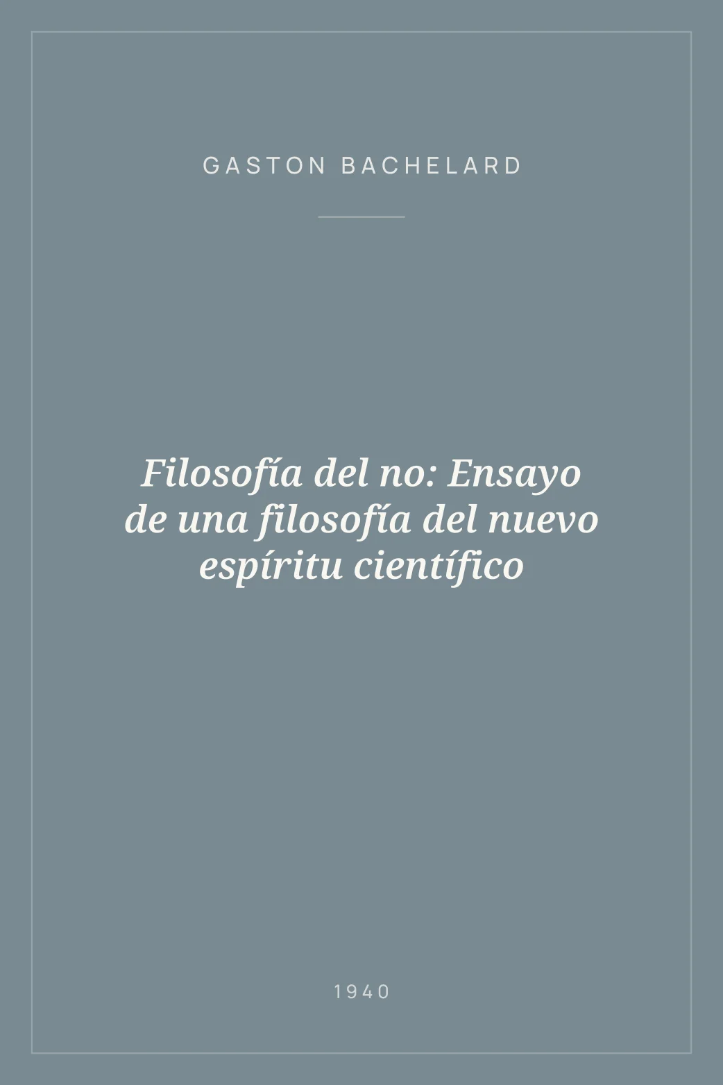 Portada de Filosofía del no: Ensayo de una filosofía del nuevo espíritu científico