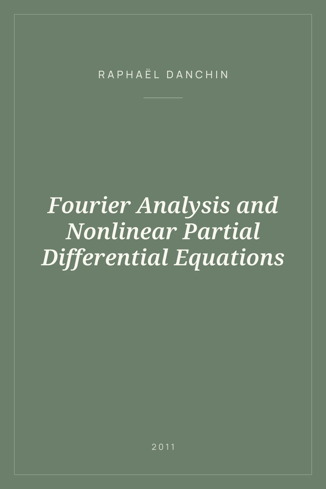 Portada de Fourier Analysis and Nonlinear Partial Differential Equations