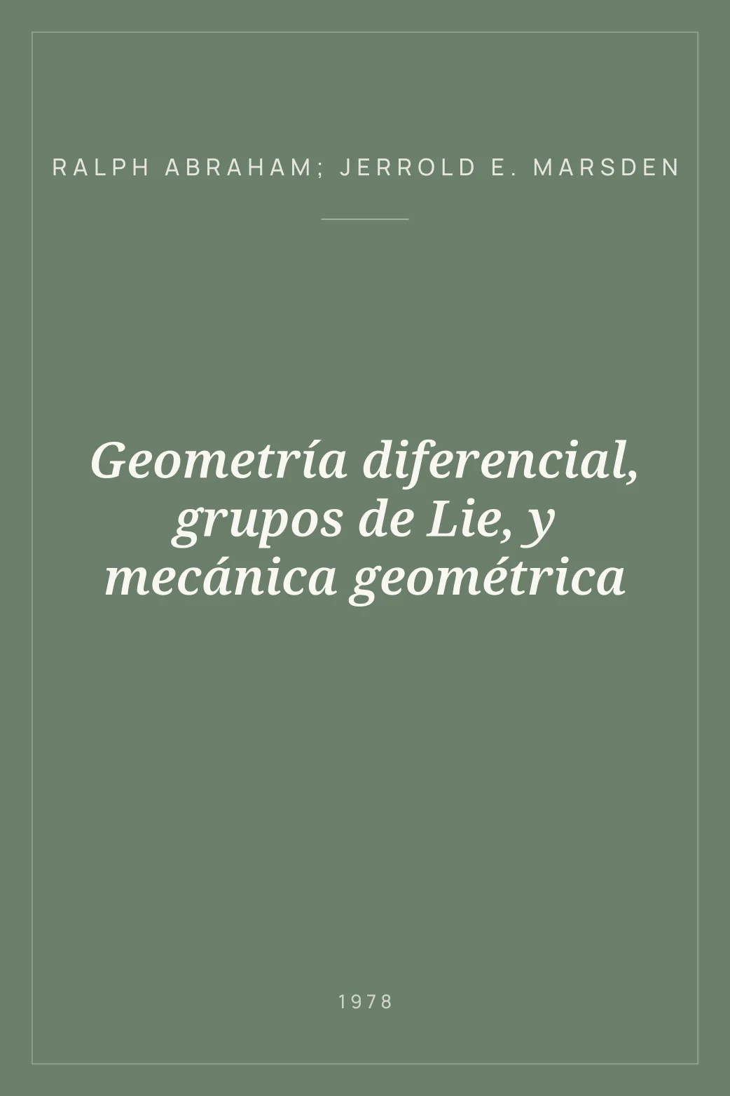 Portada de Geometría diferencial, grupos de Lie, y mecánica geométrica