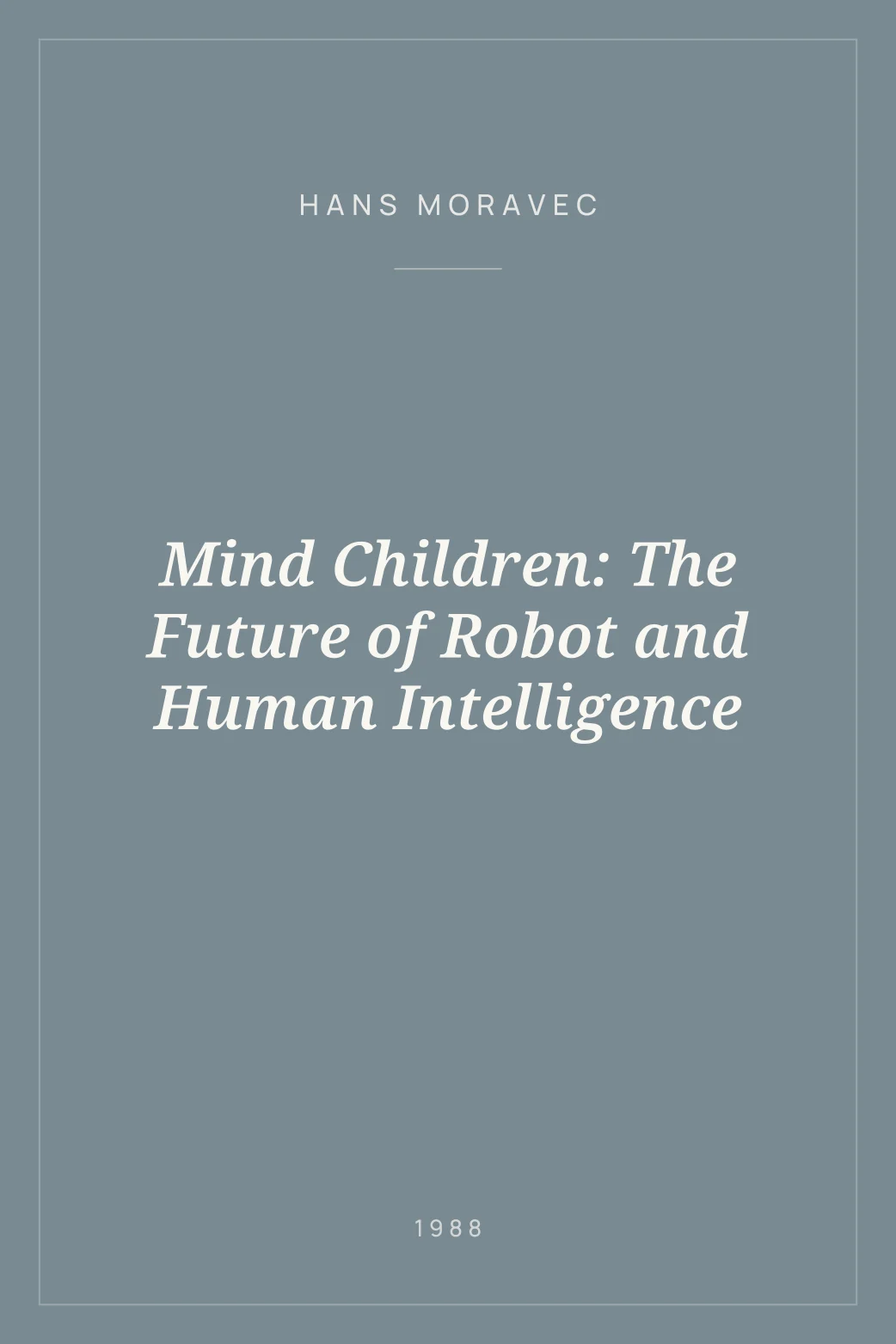 Portada de Mind Children: The Future of Robot and Human Intelligence