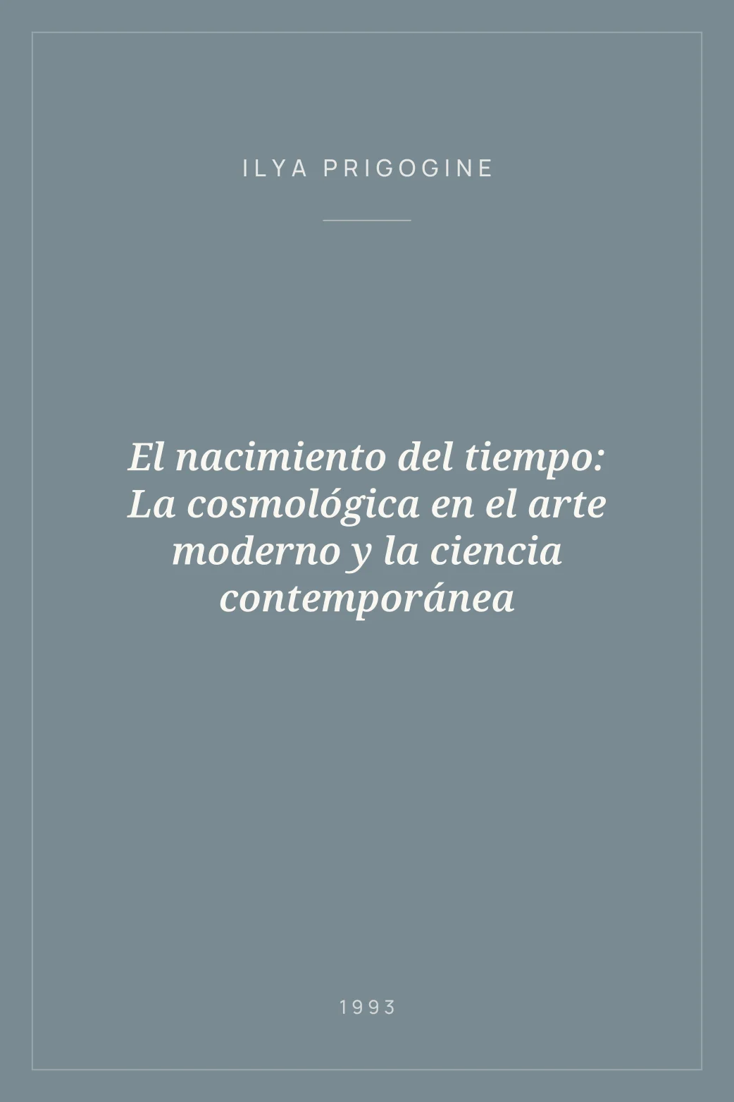 Portada de El nacimiento del tiempo: La cosmológica en el arte moderno y la ciencia contemporánea