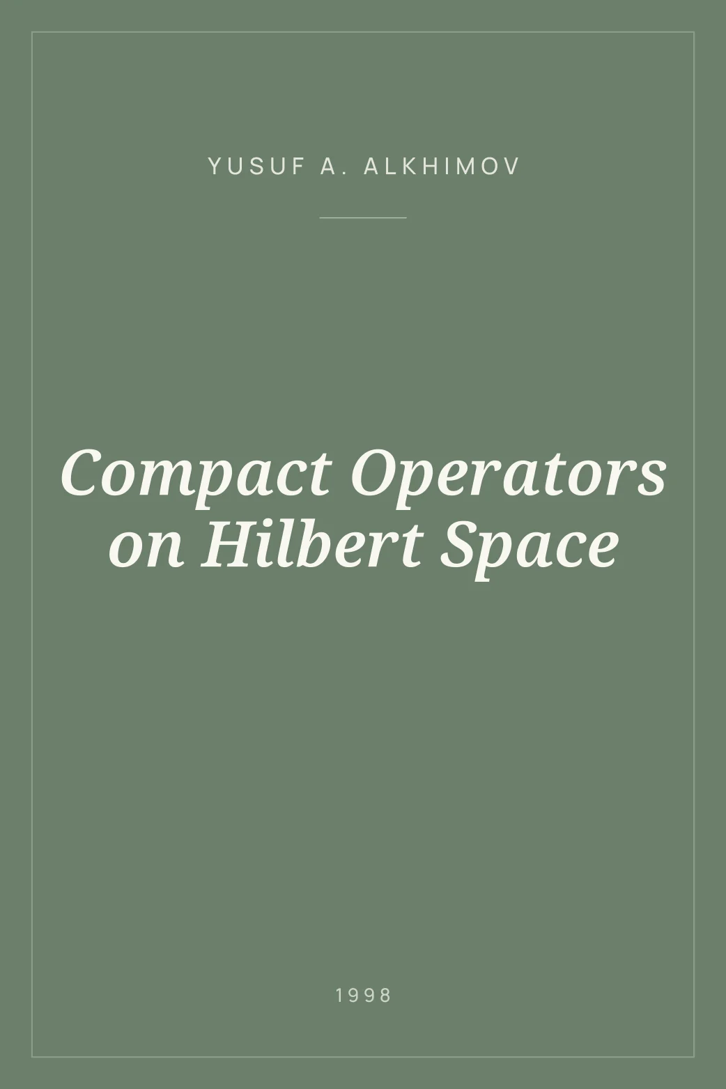 Portada de Compact Operators on Hilbert Space