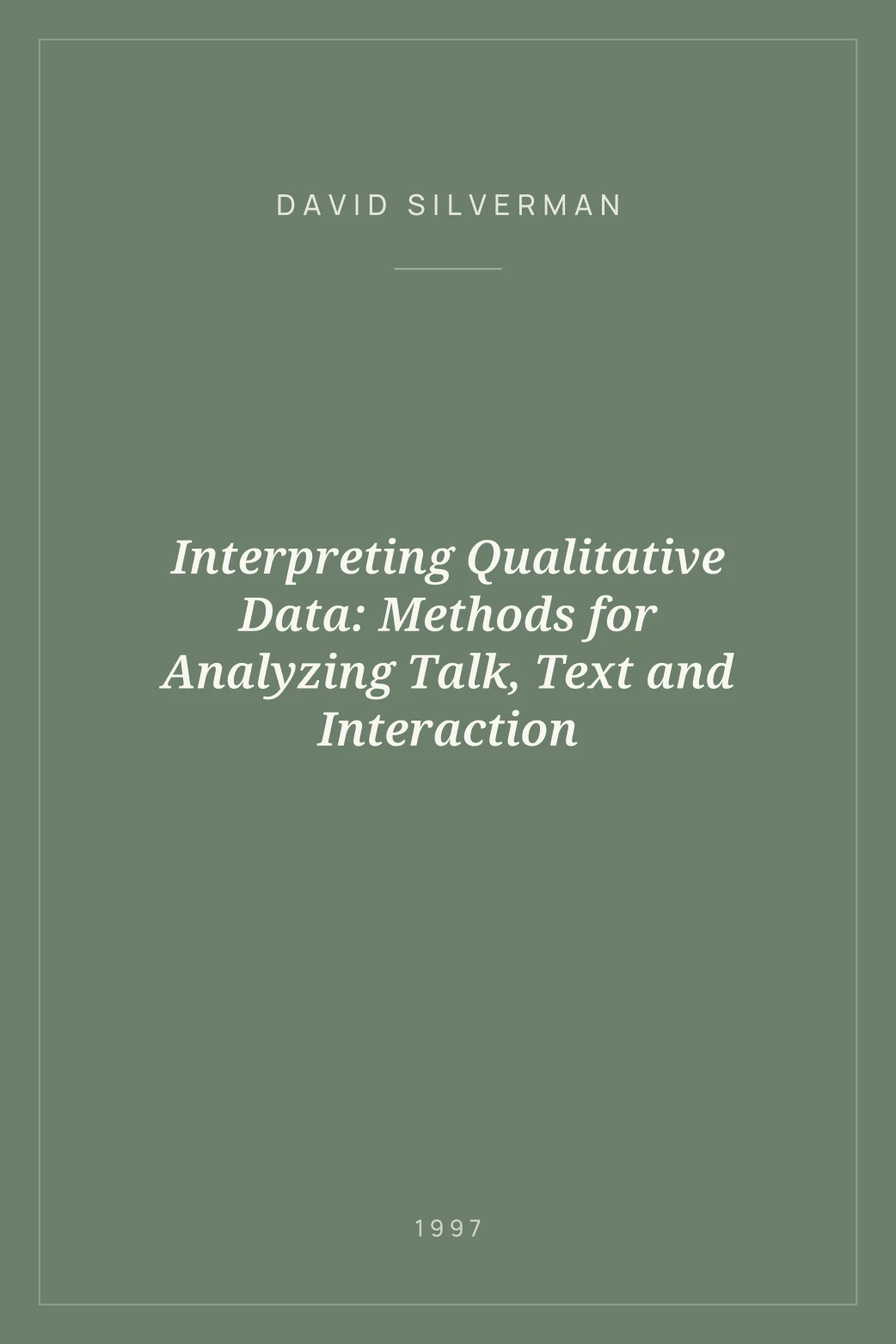 Portada de Interpreting Qualitative Data: Methods for Analyzing Talk, Text and Interaction