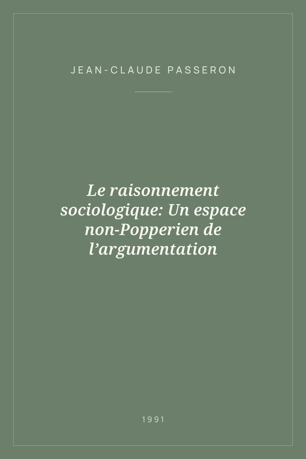 Portada de Le raisonnement sociologique: Un espace non-Popperien de l’argumentation