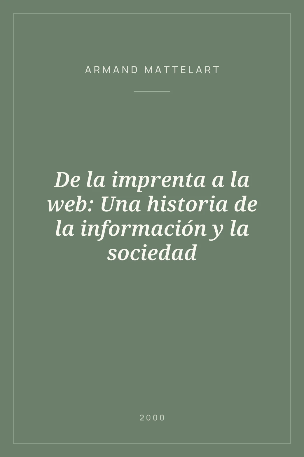 Portada de De la imprenta a la web: Una historia de la información y la sociedad