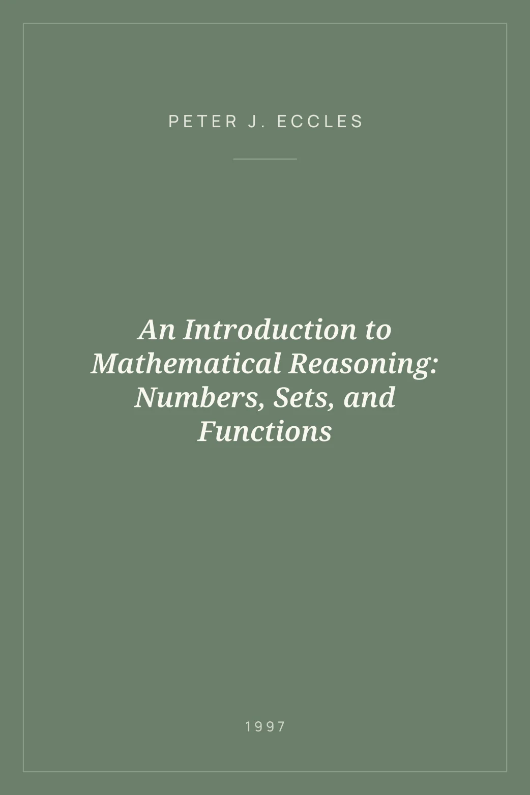 Portada de An Introduction to Mathematical Reasoning: Numbers, Sets, and Functions