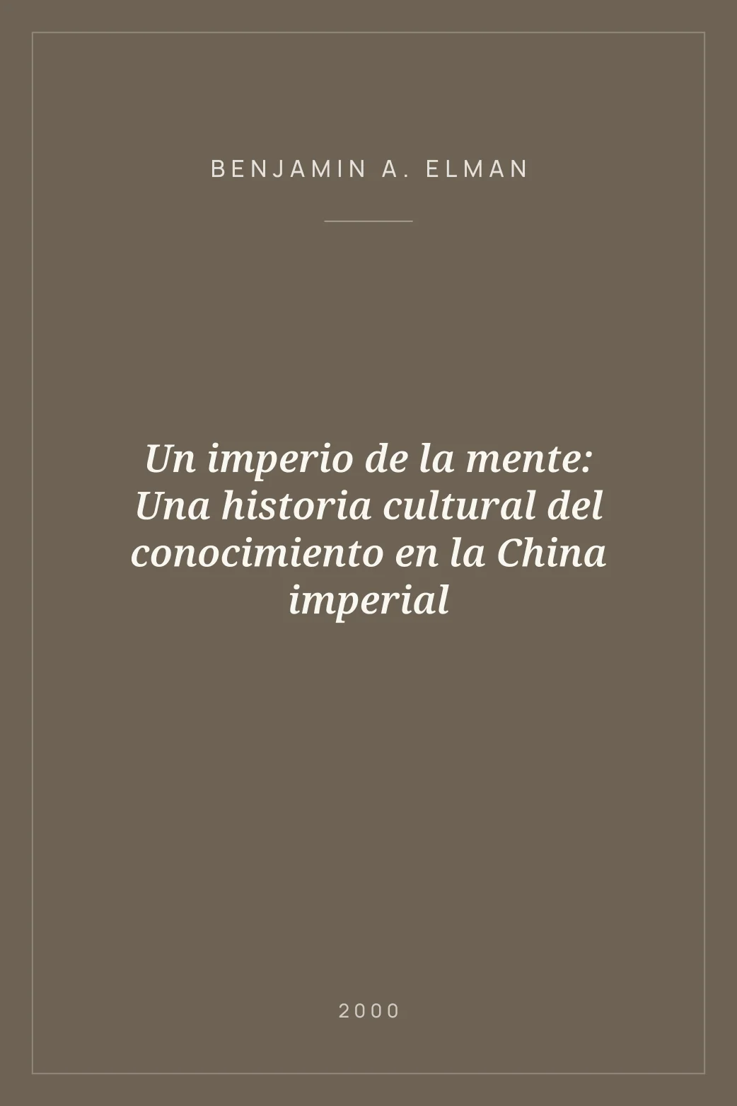 Portada de Un imperio de la mente: Una historia cultural del conocimiento en la China imperial