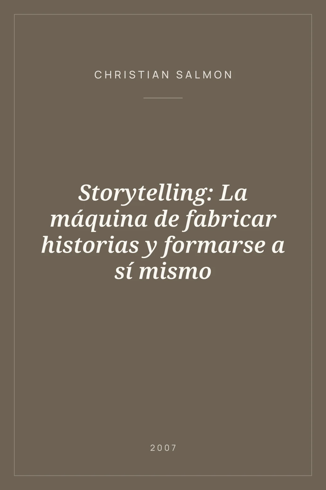 Portada de Storytelling: La máquina de fabricar historias y formarse a sí mismo