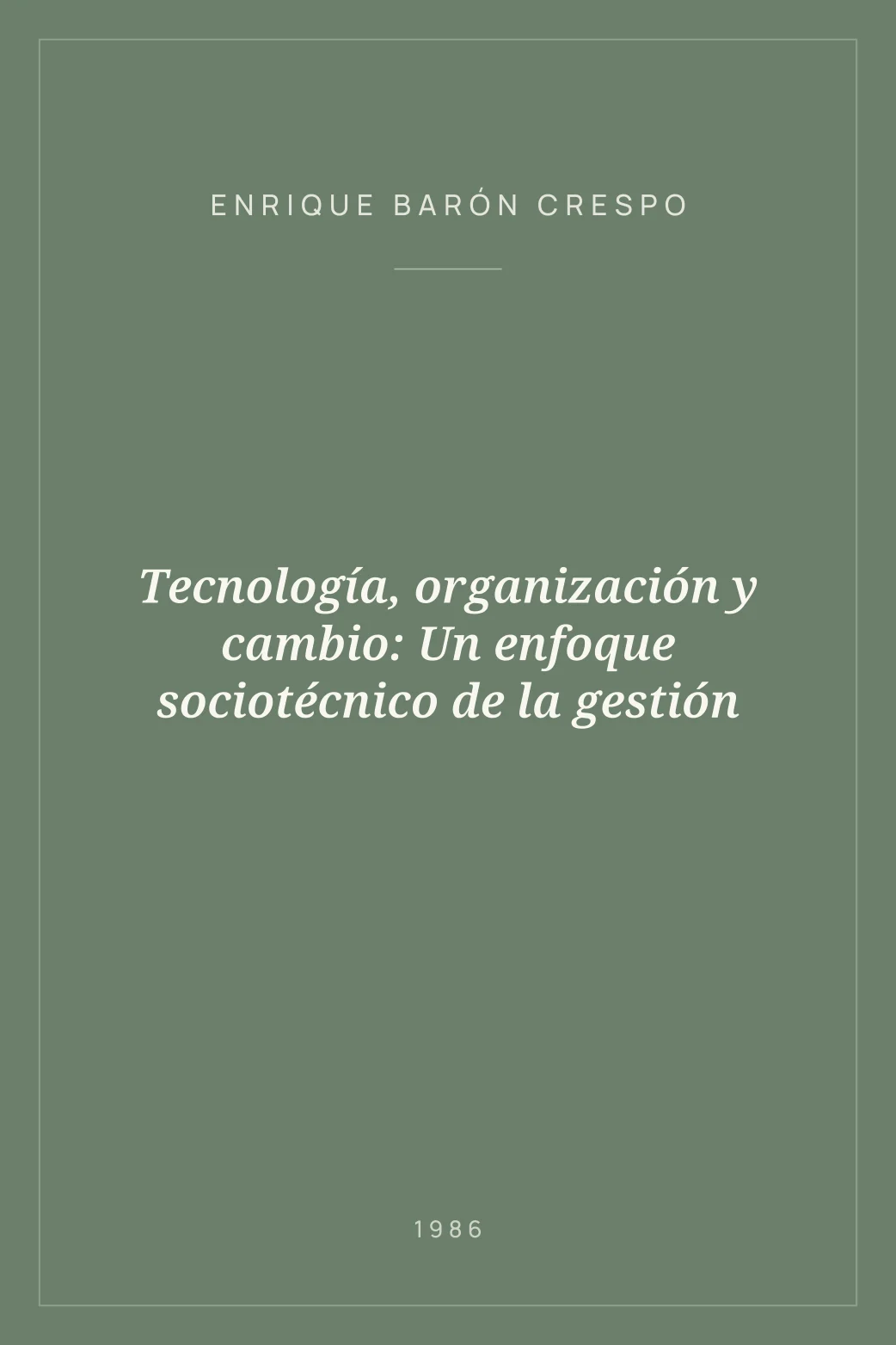 Portada de Tecnología, organización y cambio: Un enfoque sociotécnico de la gestión
