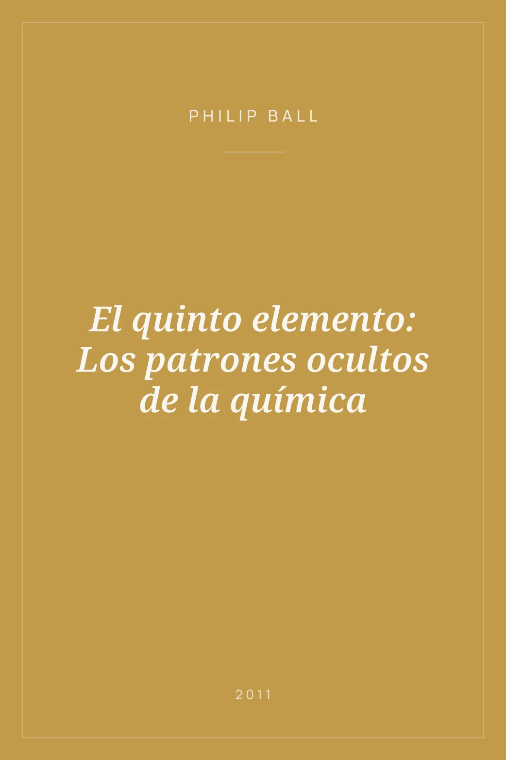 Portada de El quinto elemento: Los patrones ocultos de la química