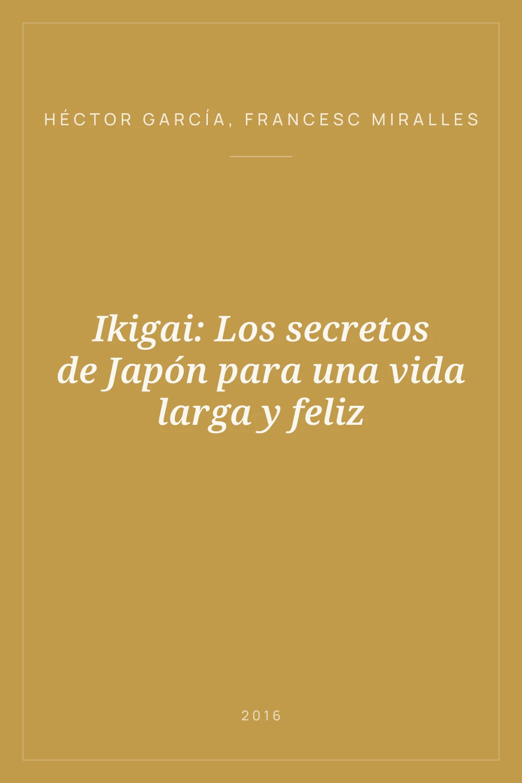 Portada de Ikigai: Los secretos de Japón para una vida larga y feliz
