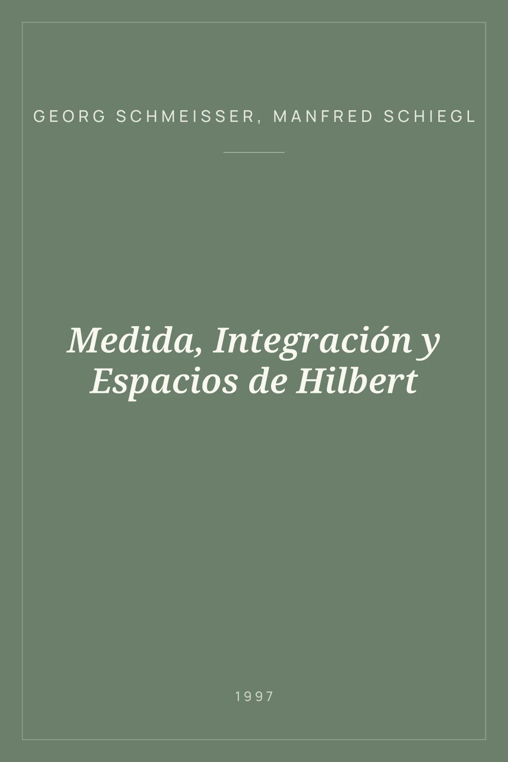 Portada de Medida, Integración y Espacios de Hilbert