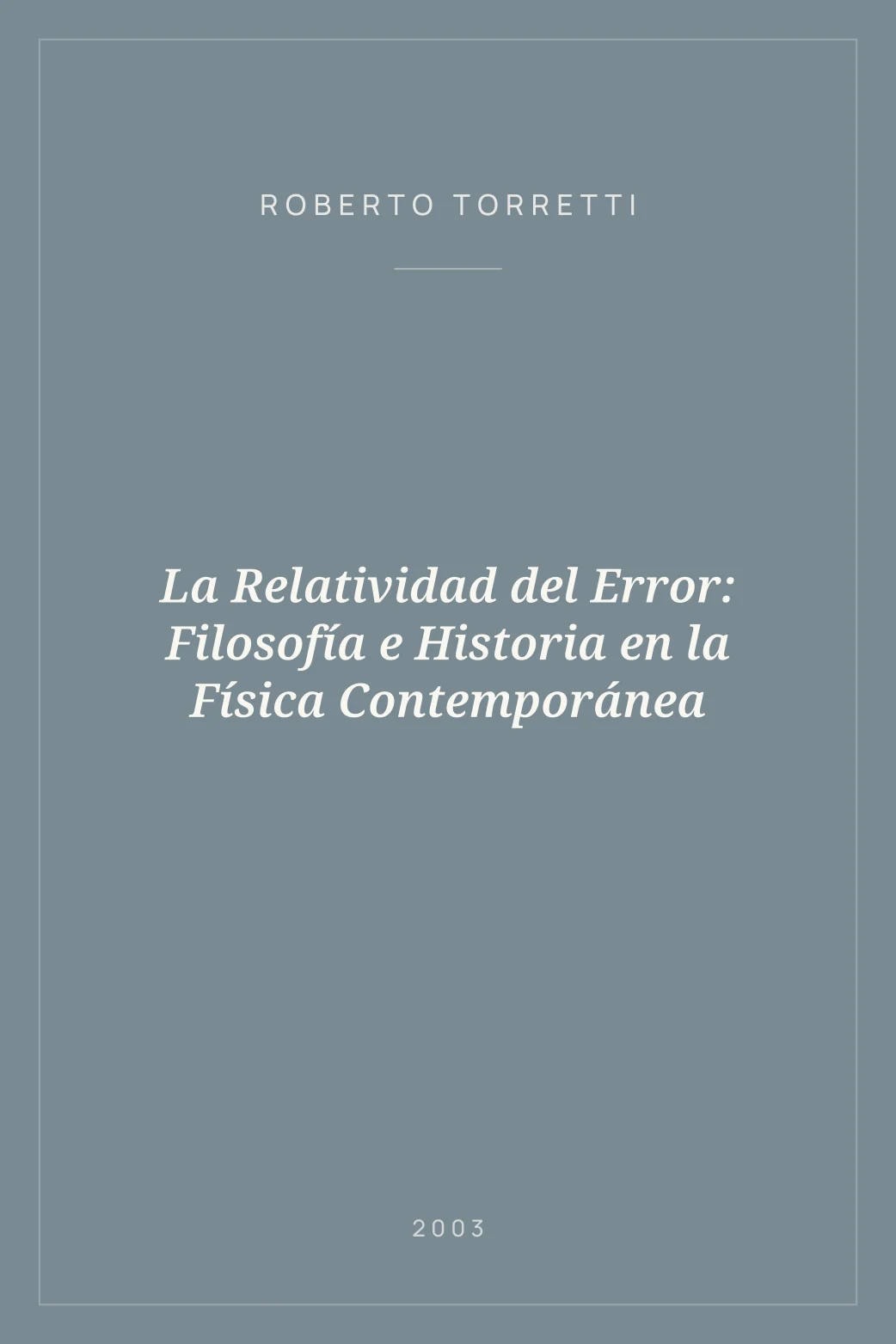 Portada de La Relatividad del Error: Filosofía e Historia en la Física Contemporánea