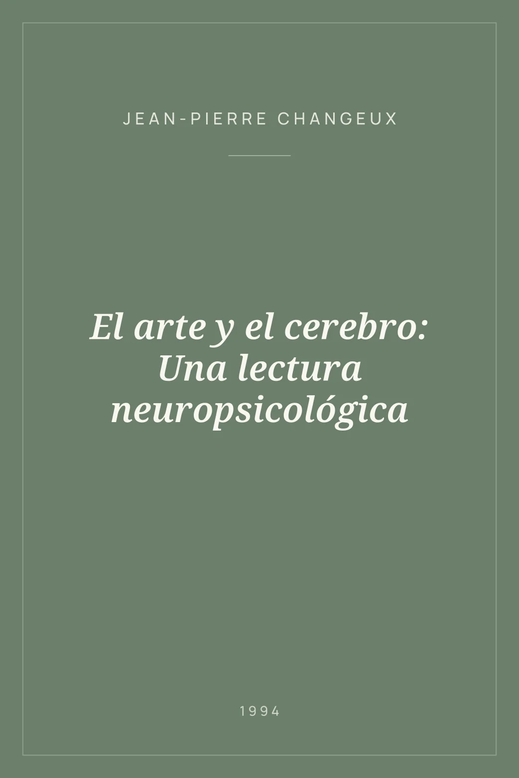 Portada de El arte y el cerebro: Una lectura neuropsicológica