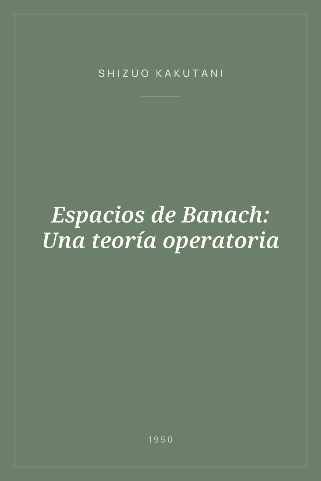 Portada de Espacios de Banach: Una teoría operatoria