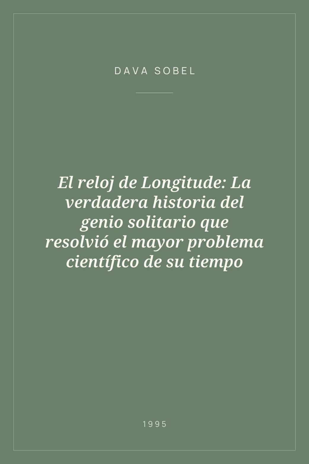Portada de El reloj de Longitude: La verdadera historia del genio solitario que resolvió el mayor problema científico de su tiempo