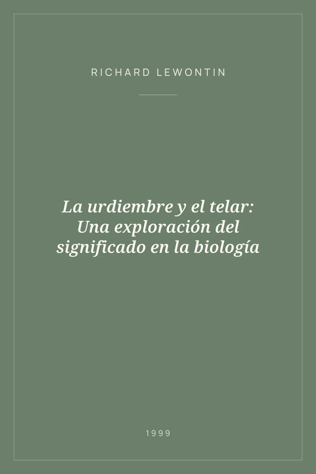 Portada de La urdiembre y el telar: Una exploración del significado en la biología