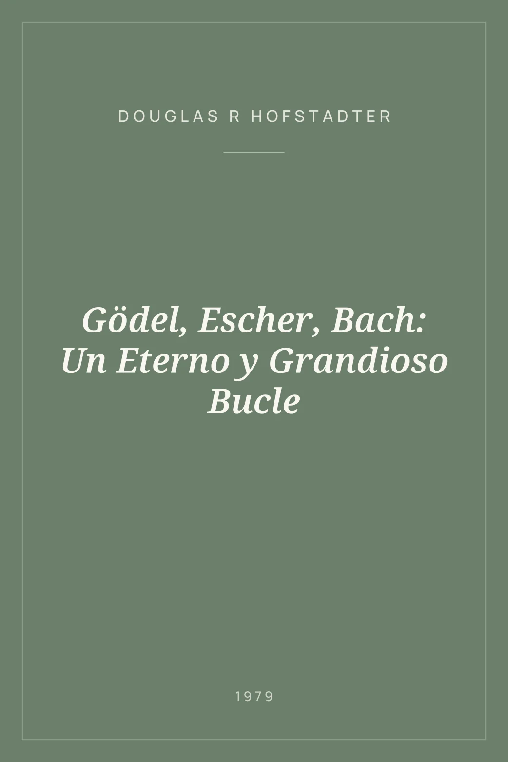 Portada de Gödel, Escher, Bach: Un Eterno y Grandioso Bucle