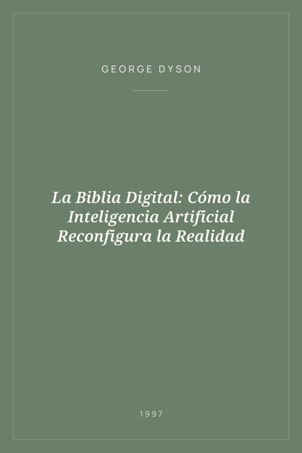 Portada de La Biblia Digital: Cómo la Inteligencia Artificial Reconfigura la Realidad