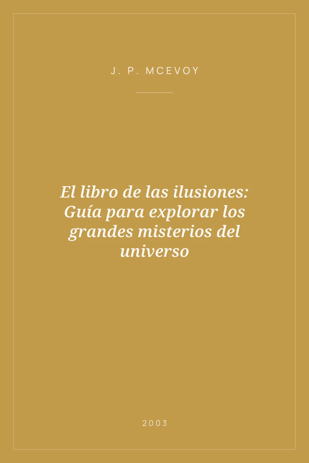 Portada de El libro de las ilusiones: Guía para explorar los grandes misterios del universo