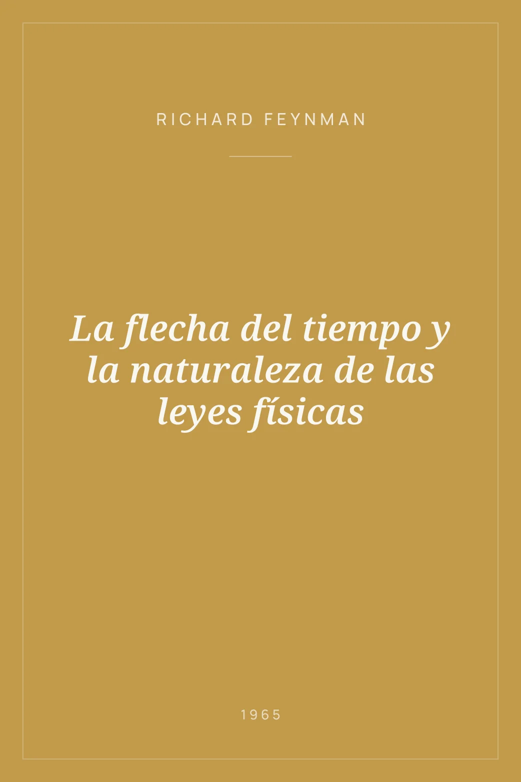 Portada de La flecha del tiempo y la naturaleza de las leyes físicas