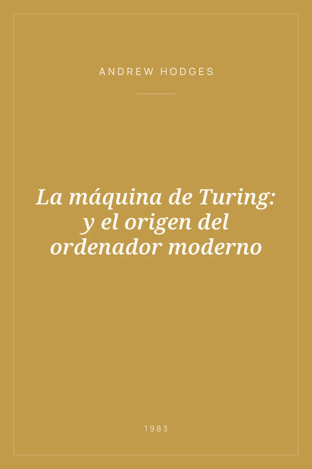 Portada de La máquina de Turing: y el origen del ordenador moderno