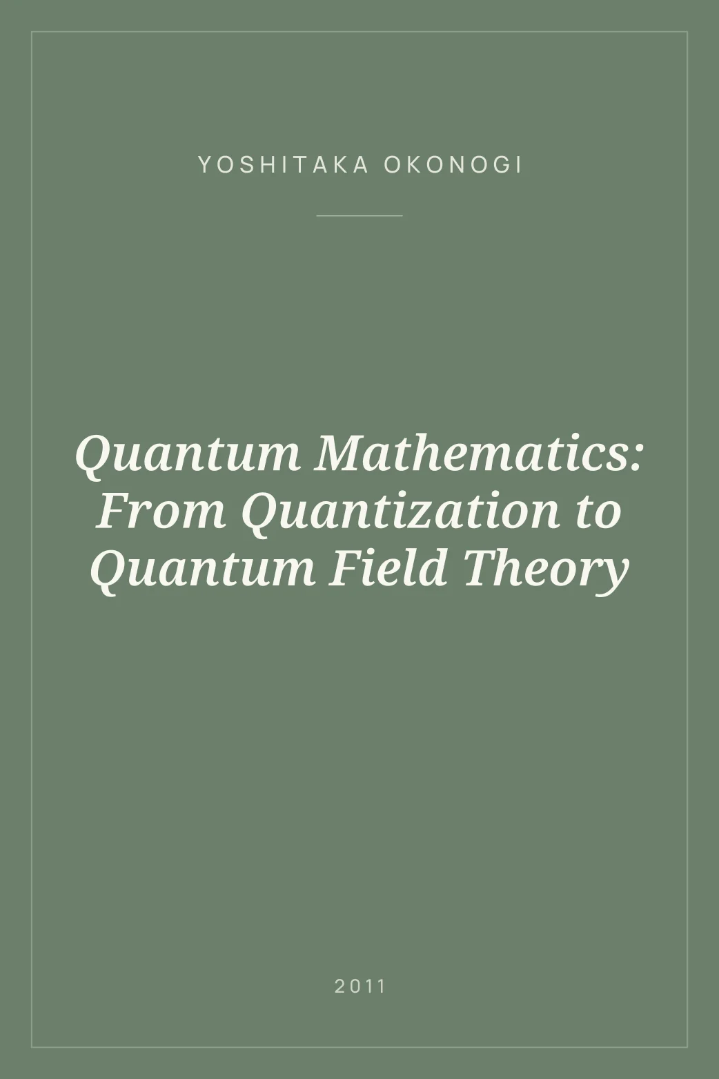 Portada de Quantum Mathematics: From Quantization to Quantum Field Theory