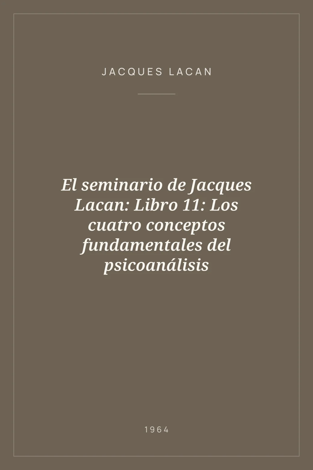 Portada de El seminario de Jacques Lacan: Libro 11: Los cuatro conceptos fundamentales del psicoanálisis