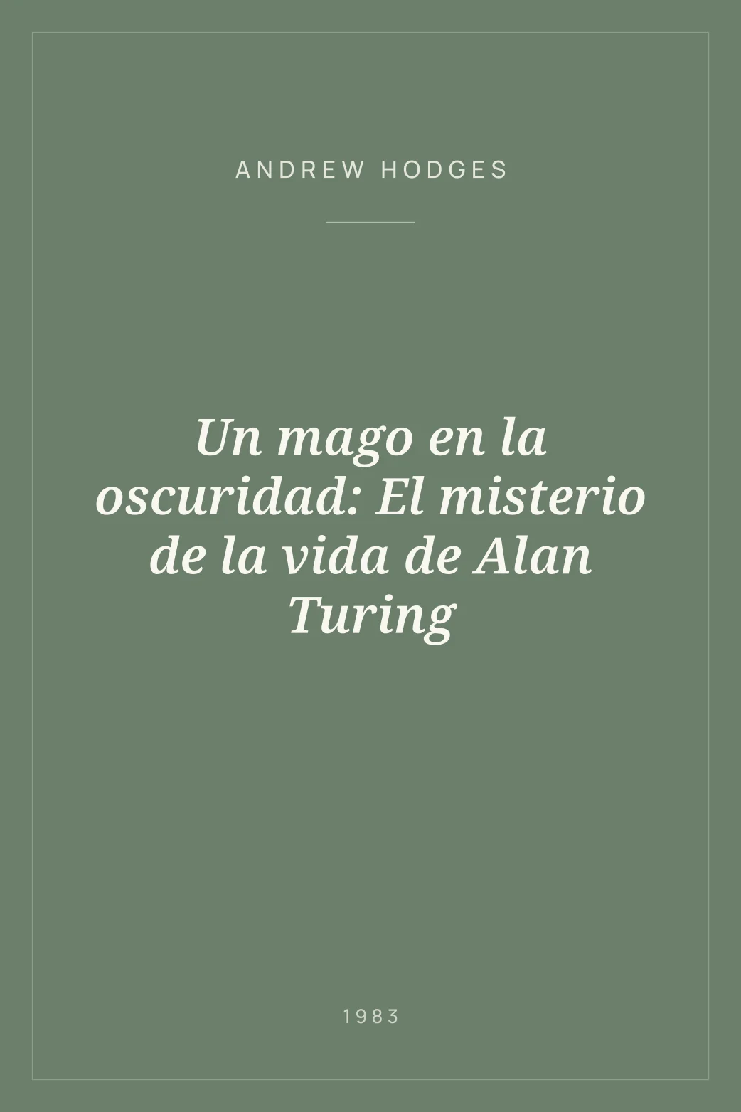 Portada de Un mago en la oscuridad: El misterio de la vida de Alan Turing