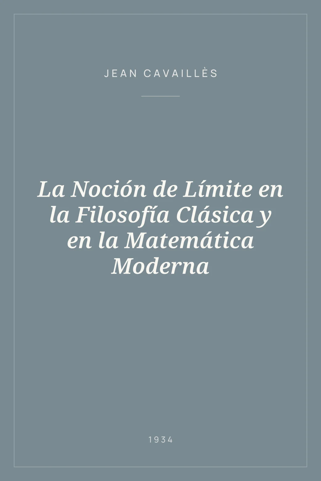Portada de La Noción de Límite en la Filosofía Clásica y en la Matemática Moderna