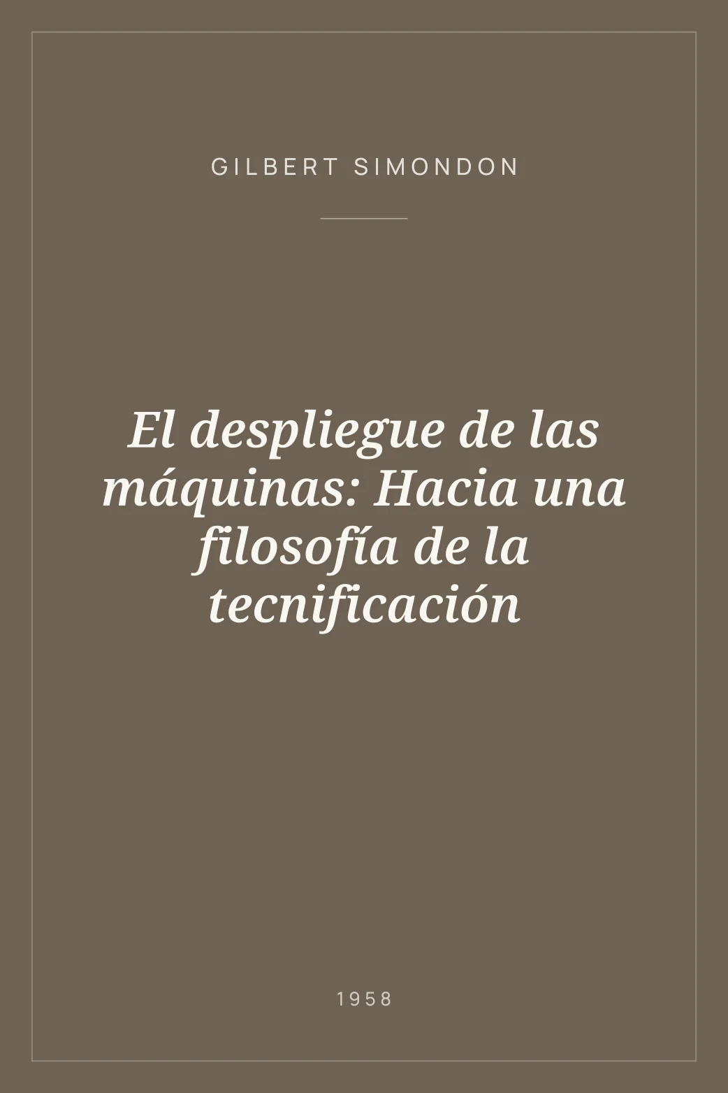 Portada de El despliegue de las máquinas: Hacia una filosofía de la tecnificación