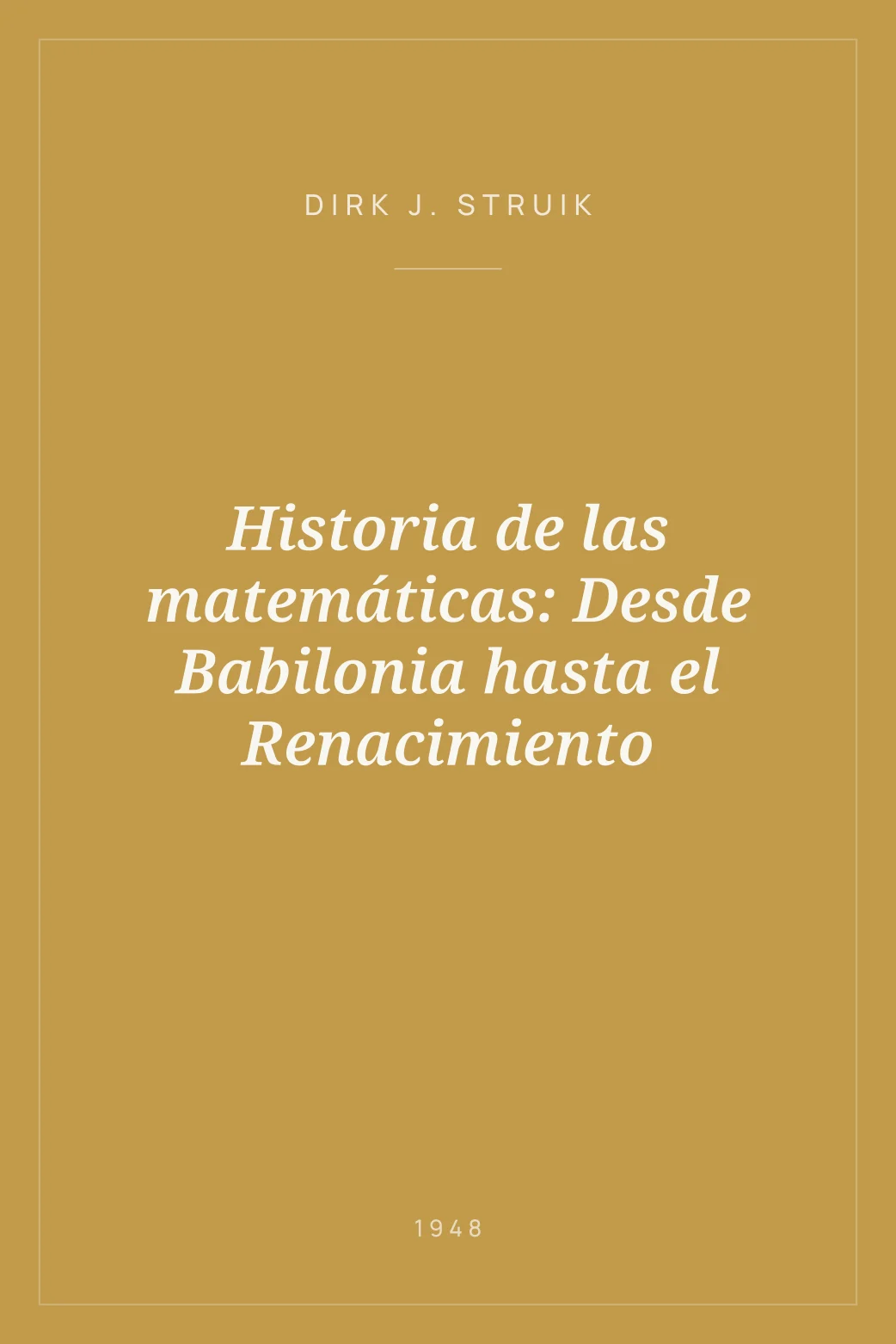 Portada de Historia de las matemáticas: Desde Babilonia hasta el Renacimiento