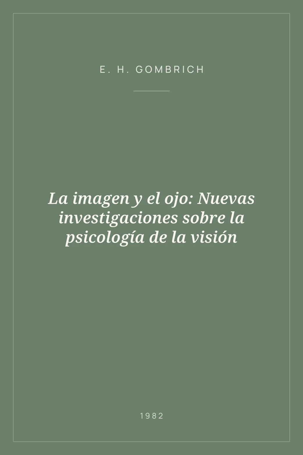 Portada de La imagen y el ojo: Nuevas investigaciones sobre la psicología de la visión