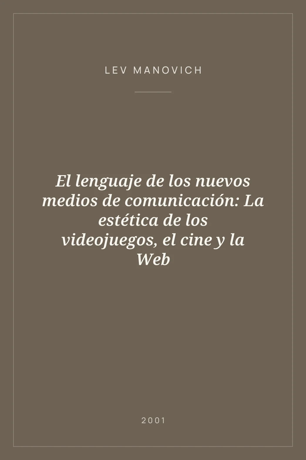Portada de El lenguaje de los nuevos medios de comunicación: La estética de los videojuegos, el cine y la Web