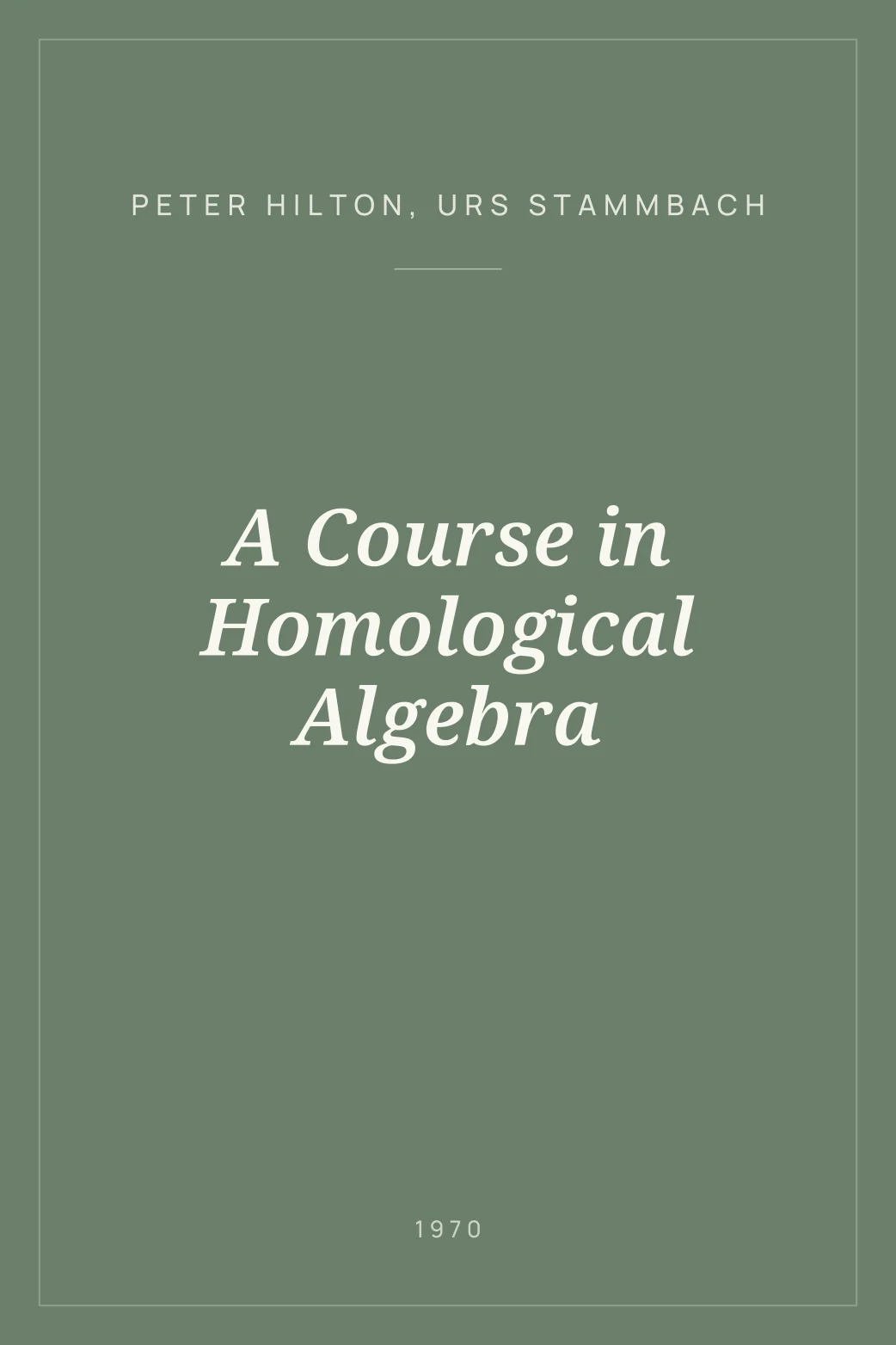 Portada de A Course in Homological Algebra