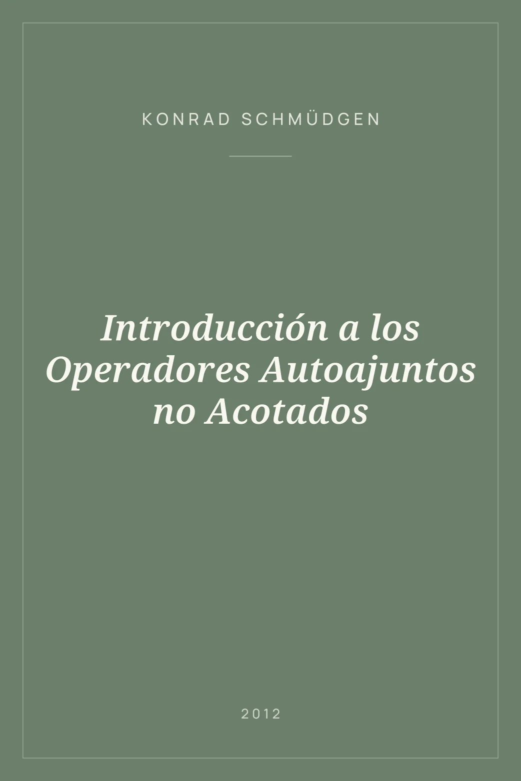 Portada de Introducción a los Operadores Autoajuntos no Acotados