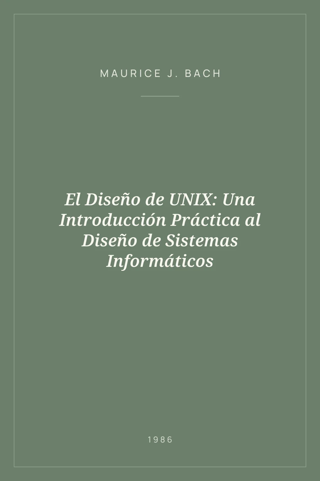 Portada de El Diseño de UNIX: Una Introducción Práctica al Diseño de Sistemas Informáticos