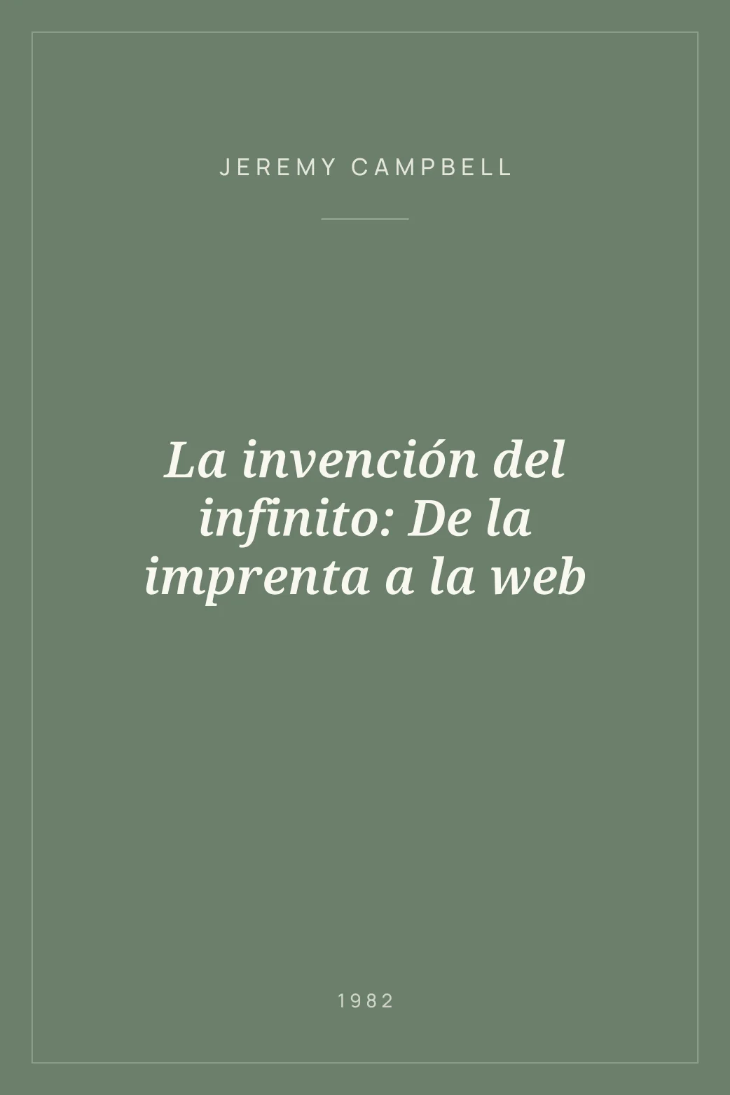 Portada de La invención del infinito: De la imprenta a la web