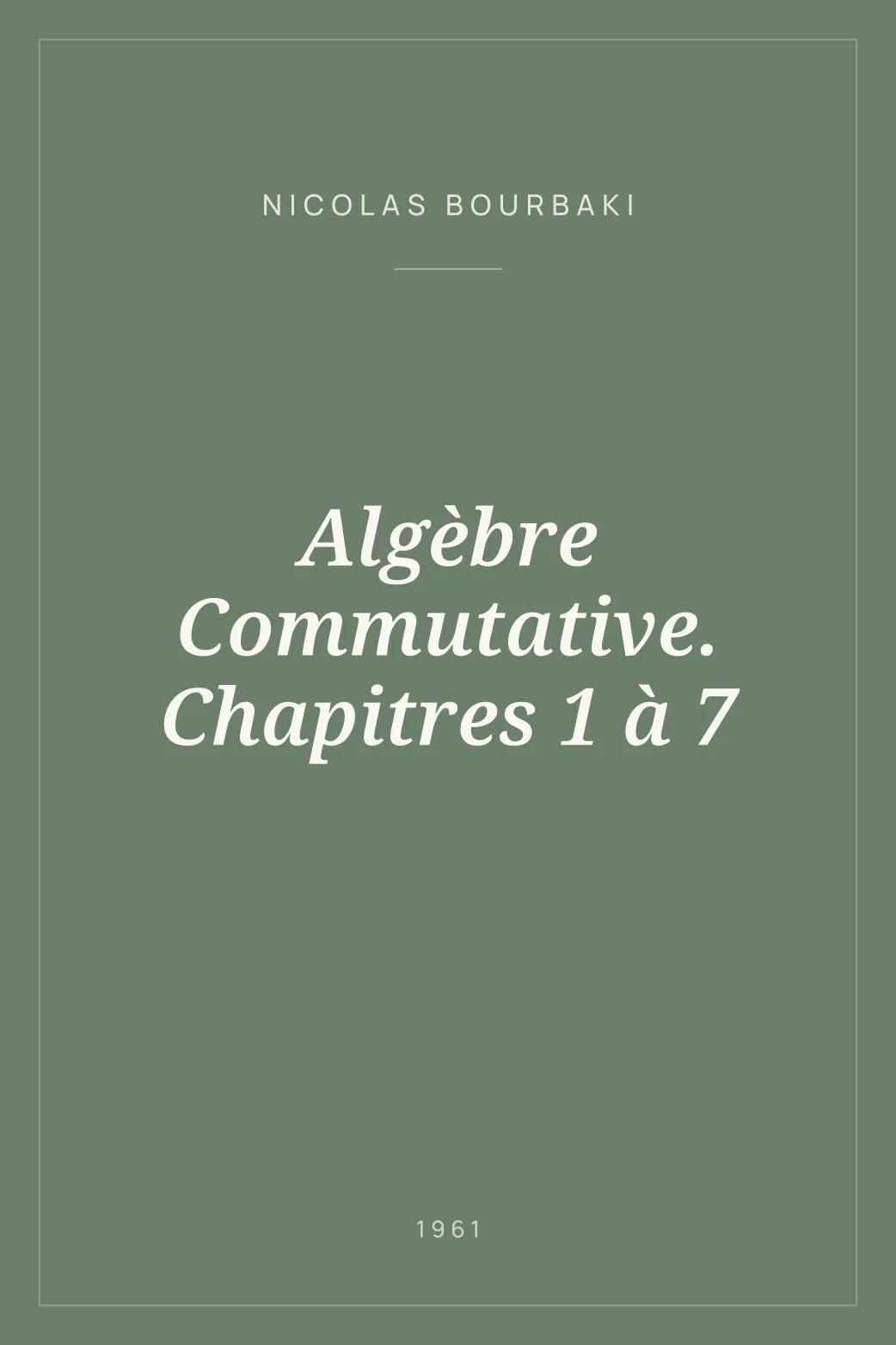 Portada de Algèbre Commutative. Chapitres 1 à 7