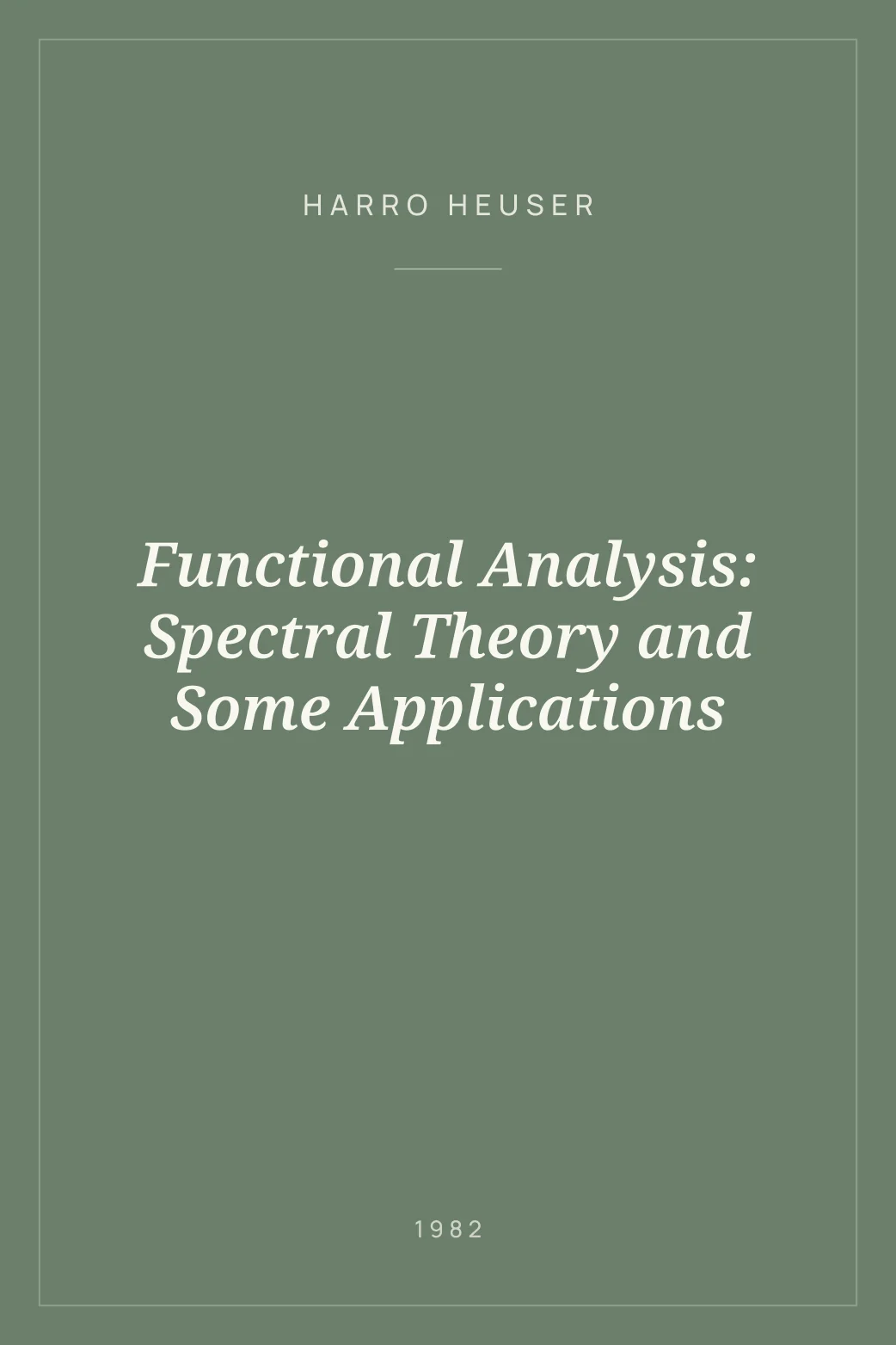 Portada de Functional Analysis: Spectral Theory and Some Applications