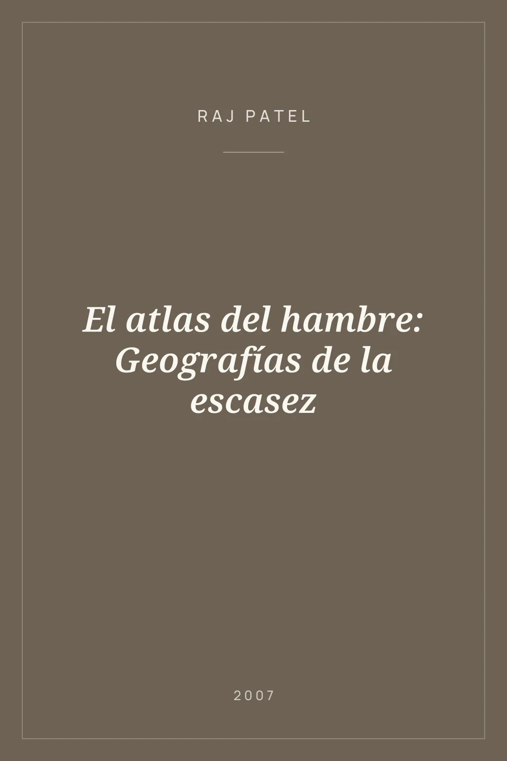 Portada de El atlas del hambre: Geografías de la escasez