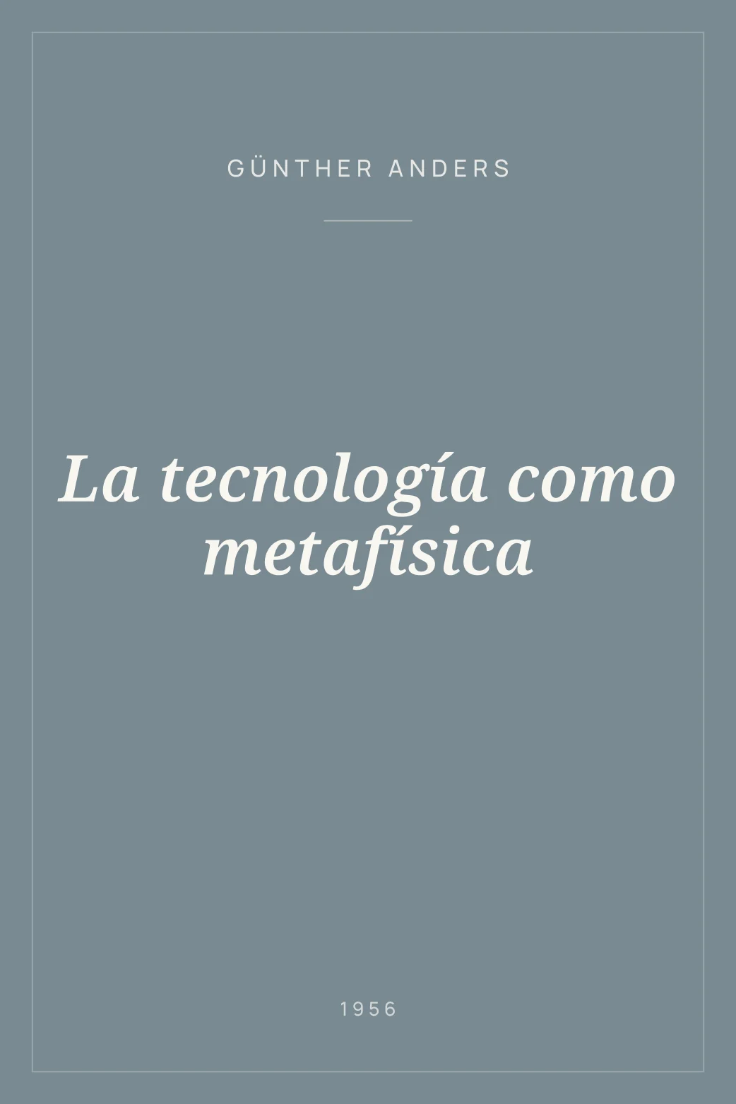 Portada de La tecnología como metafísica