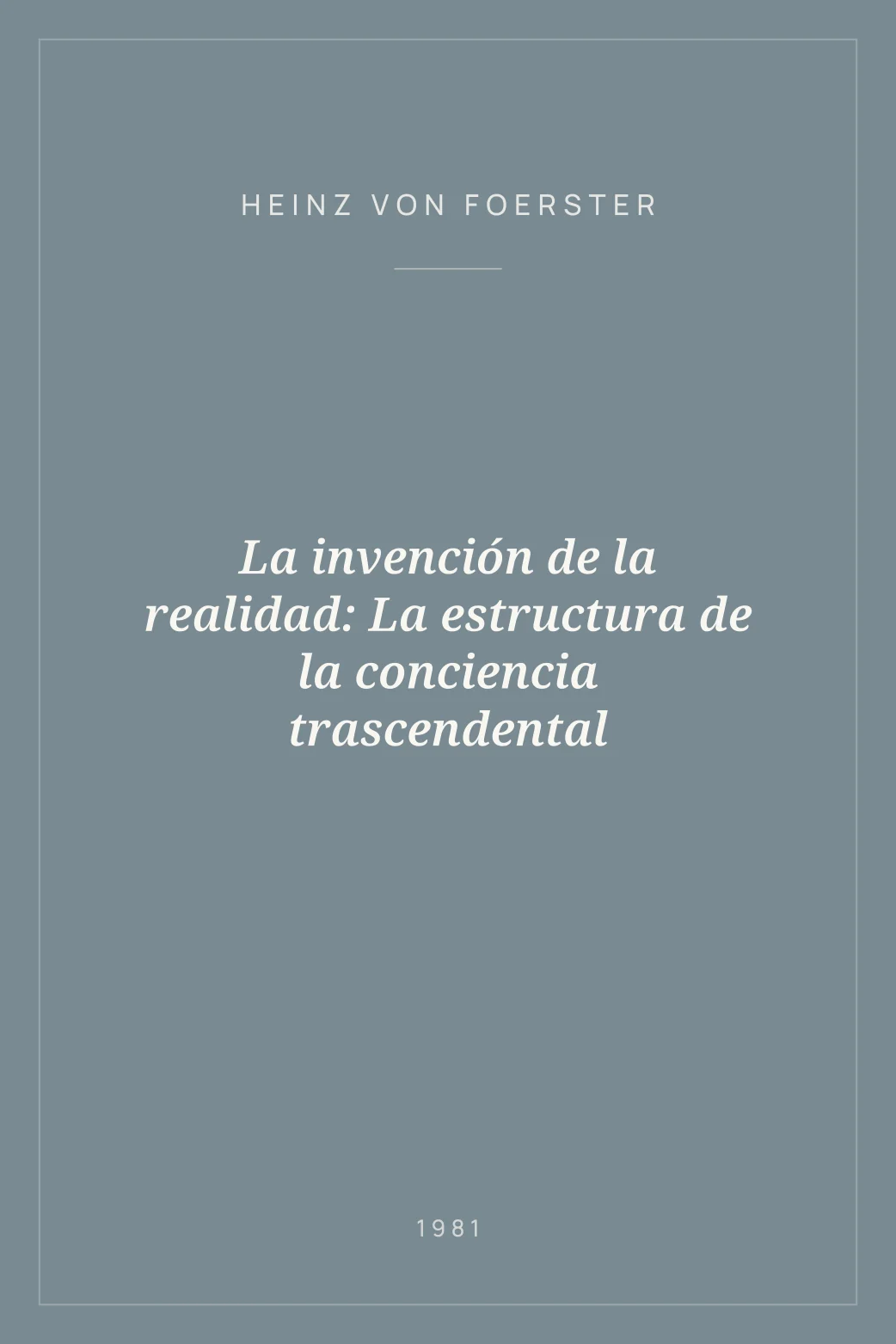 Portada de La invención de la realidad: La estructura de la conciencia trascendental