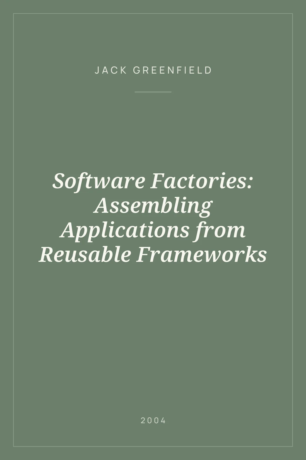 Portada de Software Factories: Assembling Applications from Reusable Frameworks