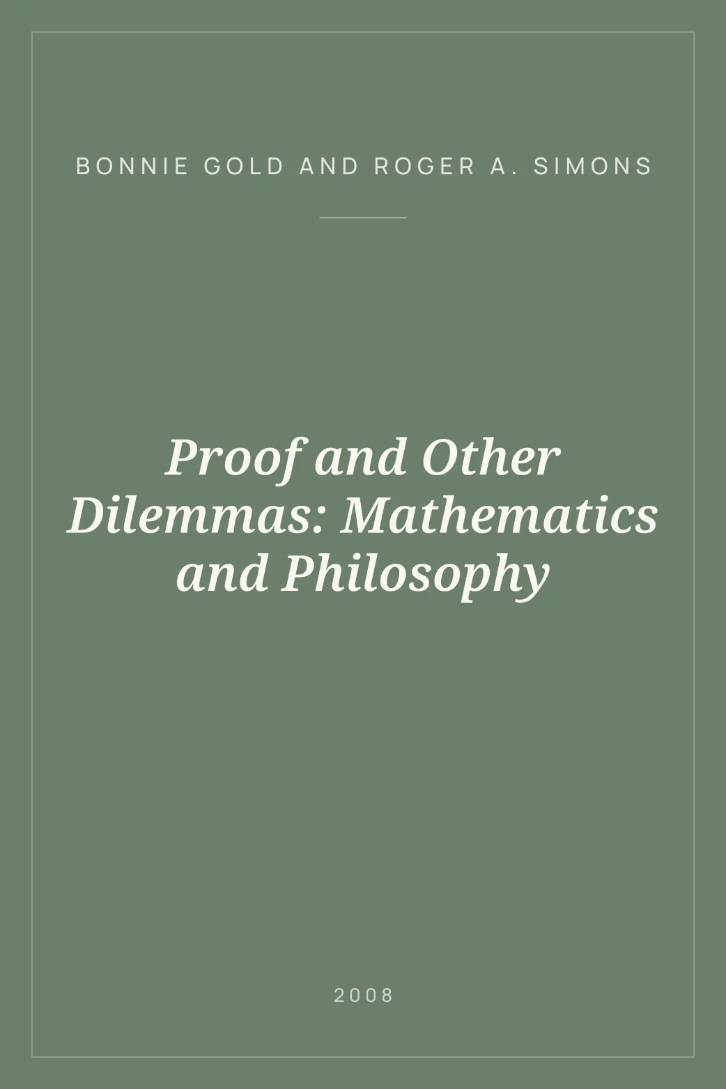 Portada de Proof and Other Dilemmas: Mathematics and Philosophy